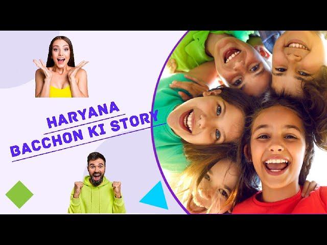 Haryana bacchon ki story 2023 #haryana #move