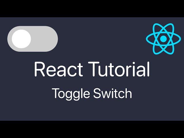 React JS Tutorial | Creating a Toggle Switch | BEGINNER FRIENDLY