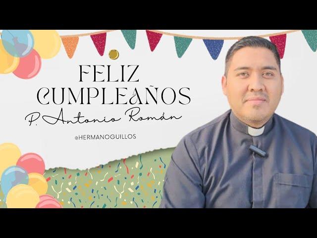 FELIZ CUMPLEAÑOS PADRE TOÑO 