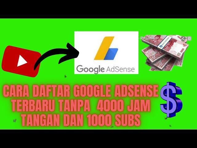 Cara Daftar Google AdSense Tanpa 4000 Jam Tayang dan 1000 Subs Tahun 2022