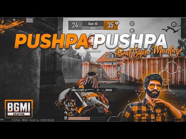 Pushpa Pushpa - Bgmi Montage || Bgmi Beat Sync Montage ||