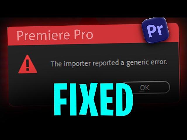 How to Fix "The Importer Reported a Generic Error" (Premiere Pro) - 100% WORKING SOLUTION 2024!