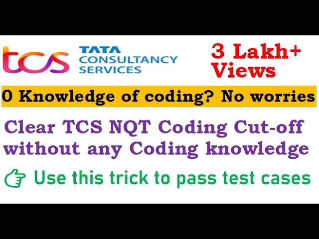 How to clear TCS NQT Coding Cut-off without any coding Knowledge? | Use this trick to pass test case