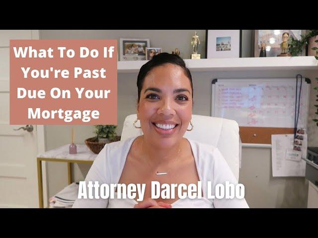 WHAT TO DO IF YOU ARE PAST DUE ON YOUR MORTGAGE// Stop Your Foreclosure