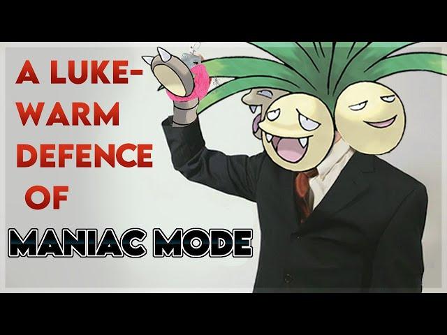 A Luke-Warm Defense of Maniac Mode