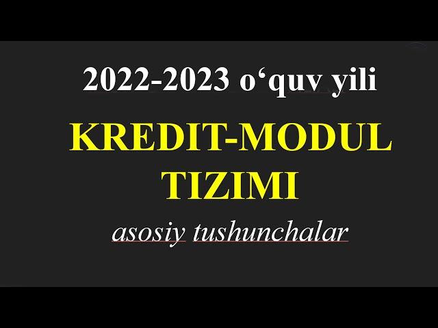 Kredit modul 2022, talabani o'zlashtirishi, eng  asosiylari. OTM larga moslangan shakli