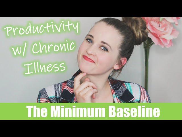 How to Be More Productive While Living with Chronic Illness | The Minimum Baseline