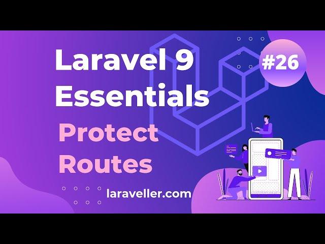 #26 Protect Routes | Laravel 9 Essentials | Laravel 9 Tutorial