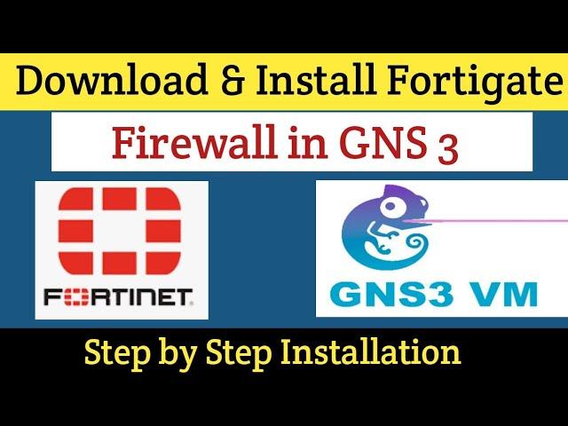 Day-10 | Download & Install Fortigate Firewall in GNS3 | Fortigate Firewall Full Course