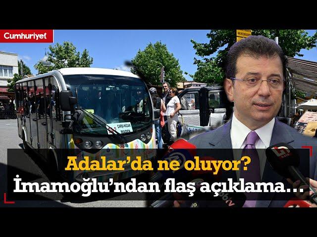 Adalar'da ne oluyor? Ekrem İmamoğlu'ndan flaş açıklama...