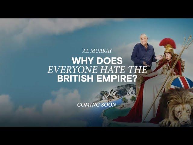 Why Does Everyone Hate the British Empire? - Coming Soon Promo