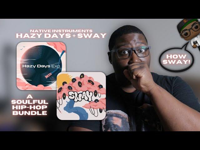 HOW SWAY! | Hazy Days Expansion x Sway Play Series | @NativeInstruments