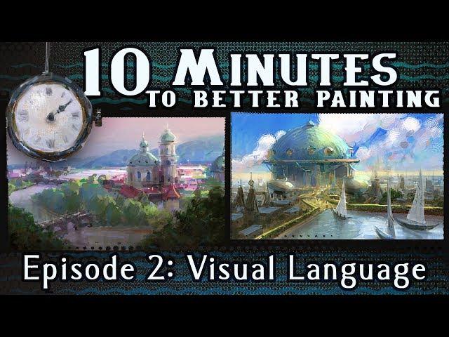 Visual Language - 10 Minutes To Better Painting - Episode 2