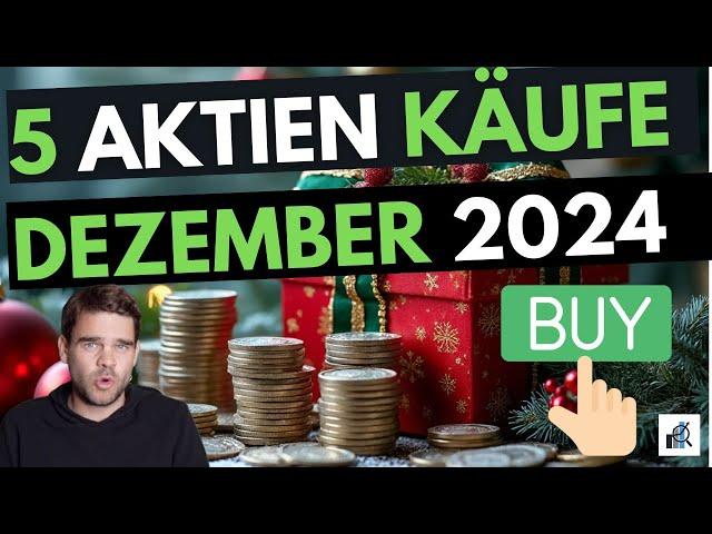 5 Aktien Dezember 2024 - Mit Begründung