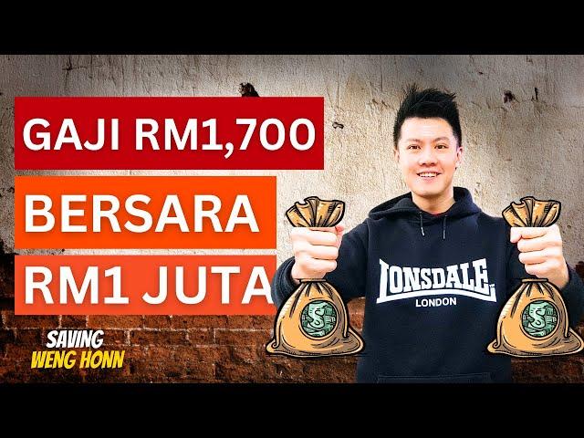 NAK BERSARA DENGAN 1JUTA DENGAN GAJI RM1700 ? BUAT SAVING MACAM INI ! #wenghonn