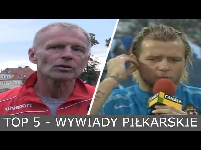 TOP 5  - WYWIADY PIŁKARSKIE CZ. 3