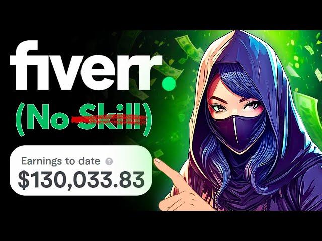 How to Use Fiverr to Make Money For Beginners | NO SKILL Required