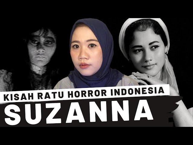 KISAH RATU HORROR INDONESIA. SUZANNA.