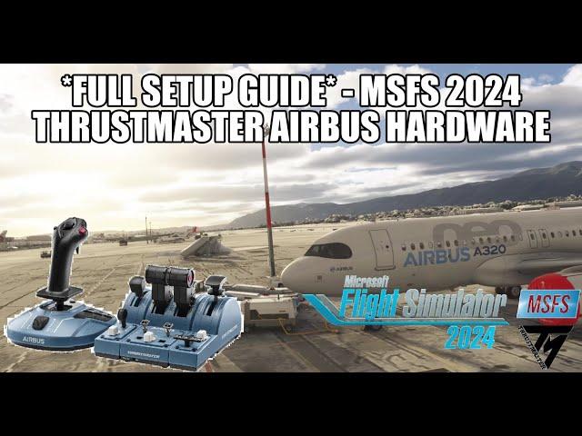 Full *MSFS 2024* Airbus Thrustmaster TCA  Easy Setup Guide & Full Tutorial