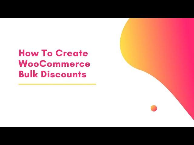 How to create WooCommerce Bulk Discounts