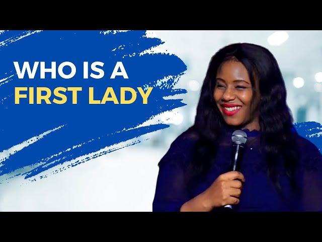 WHO IS A FIRST LADY | PASTOR OLA ANOSIKE