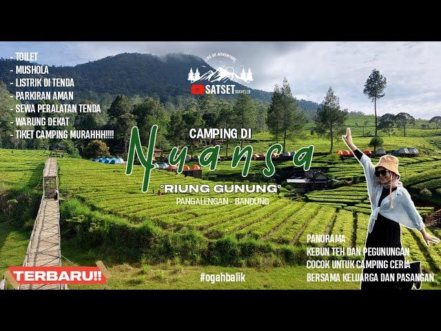 NUANSA RIUNG GUNUNG PANGALENGAN -  CAMPING GROUND TERLENGKAP |  MENGENAL SEBUAH KENYAMANAN!!!