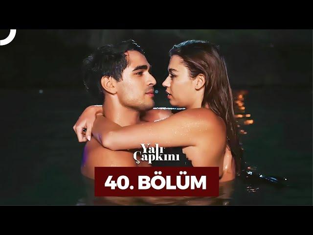 Yalı Çapkını 40. Bölüm