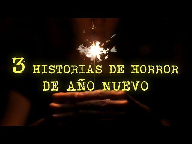 3 HISTORIAS DE HORROR DE AÑO NUEVO