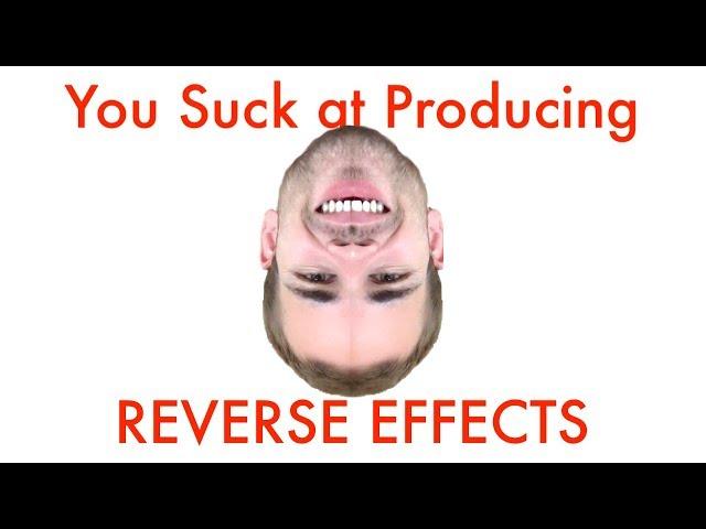 Reverse Audio To Create Trippy Effects | You Suck at Producing #57