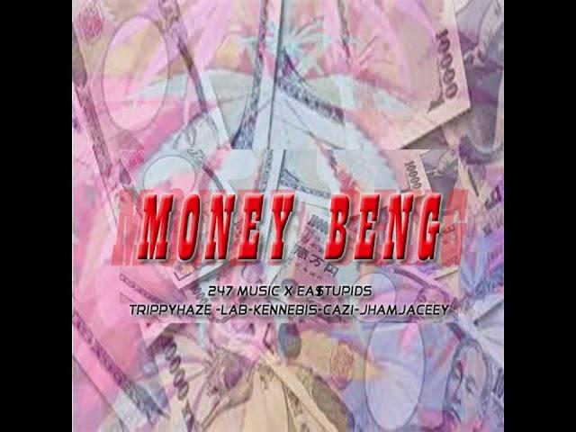 MONEY BENG -247MUSIC X EA$TUPIDS