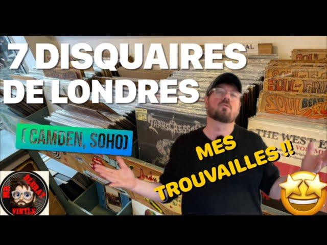 7 DISQUAIRES DE LONDRES ( QUARTIER DE CAMDEN ET SOHO) EN IMMERSION • À LA RECHERCHE DE PÉPITES !! 