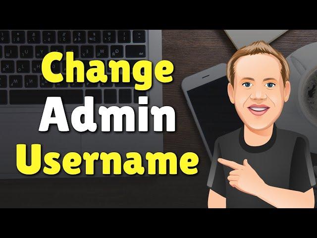 How to Change Your WordPress Admin Username