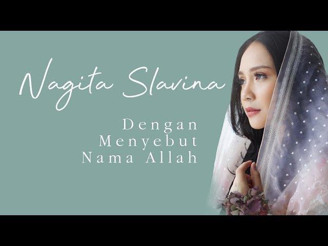 NAGITA SLAVINA - DENGAN MENYEBUT NAMA ALLAH (OFFICIAL MUSIC VIDEO)