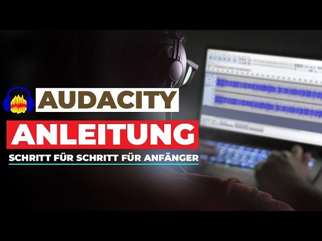 AUDACITY ANLEITUNG | Wie man Audacity Nutzt Für Anfänger [KOMPLETTES TUTORIAL]