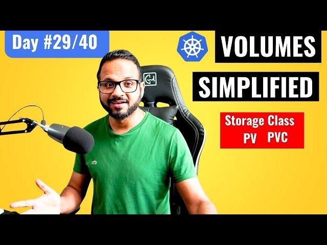 Day 29/40 Kubernetes Volume Simplified | Persistent Volume, Persistent Volume Claim & Storage Class