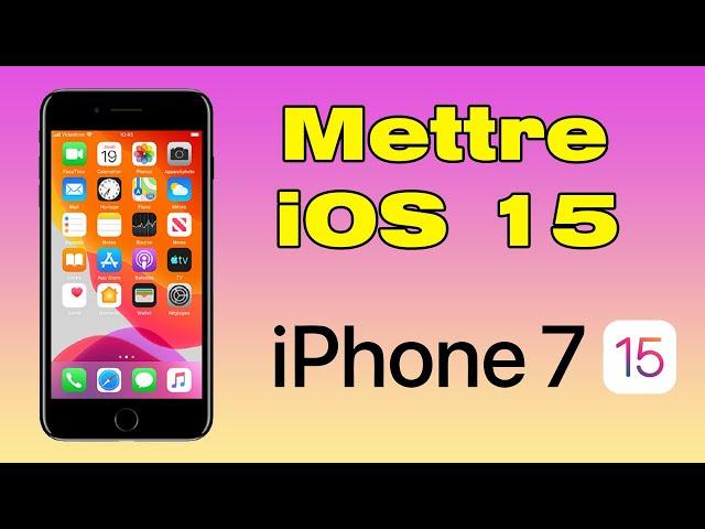 Comment faire la mise a jour iOS 15 sur iPhone 7