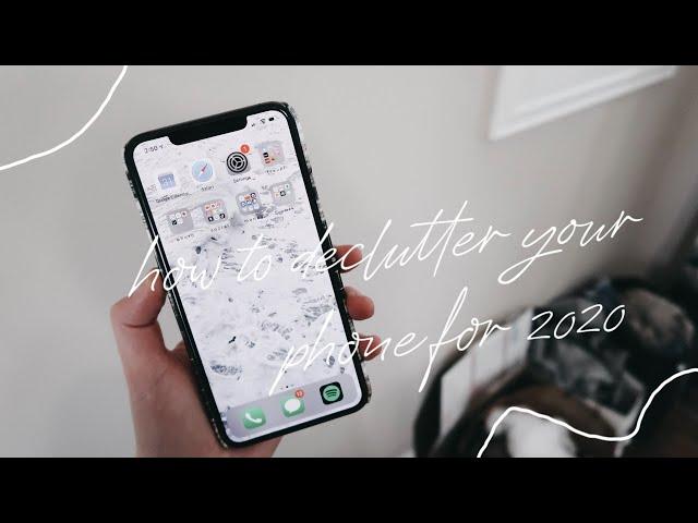 DECLUTTER YOUR PHONE FOR 2020 | Organizing Tips & tricks (minimalist)