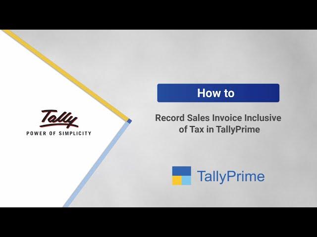 How to Record Sales Invoice Inclusive of Tax in TallyPrime | TallyHelp