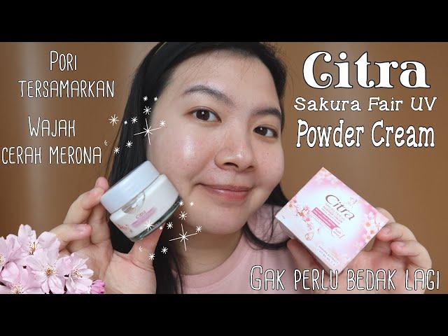 Skincare Mencerahkan PART 2/2: Citra Sakura Fair UV Powder Cream