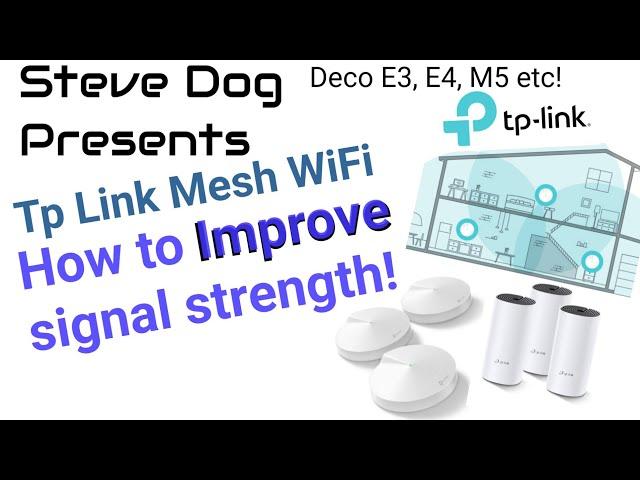 TP-Link Deco, Hints and Tips! M5, E4, E3 Improve Mesh Wifi Strength!