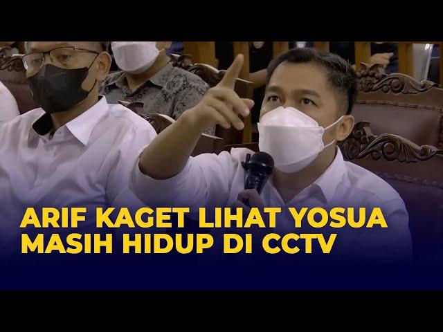 Momen Saksi Arif Kaget Lihat Yosua Masih Hidup di Rekaman CCTV