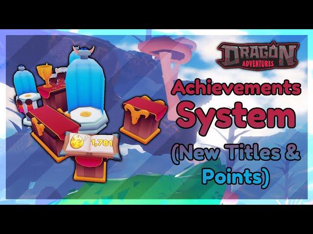 Achievements System Overview — New Titles & Player Points  ROBLOX Dragon Adventures || DA Update