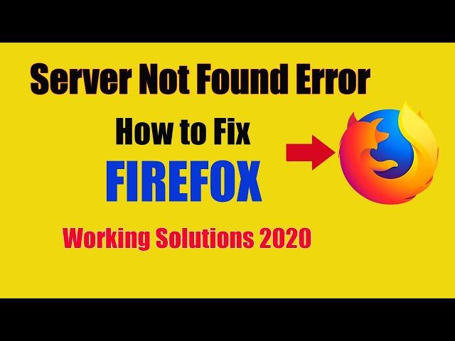 Server Not Found Error in Mozilla Firefox, How to fix | 2020 Solutions