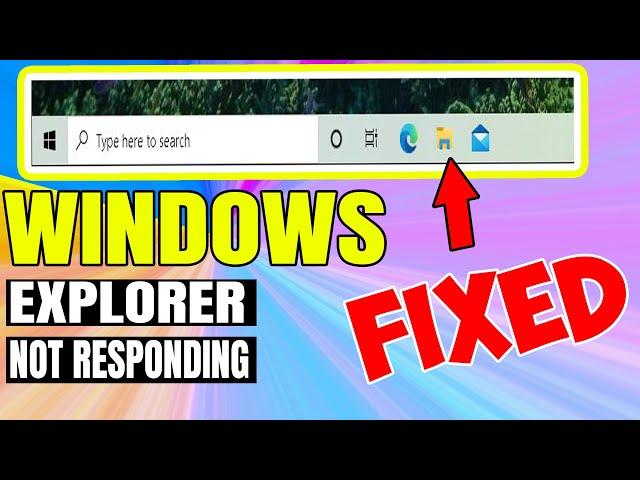 How To Fix Windows Explorer Not Responding Windows 10 -  [2021]