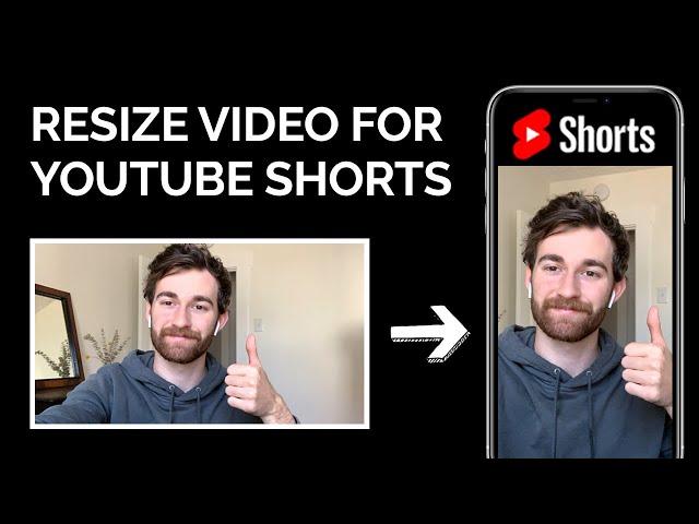 How to Resize Videos for YouTube Shorts (Convert Horizontal to Vertical Video)