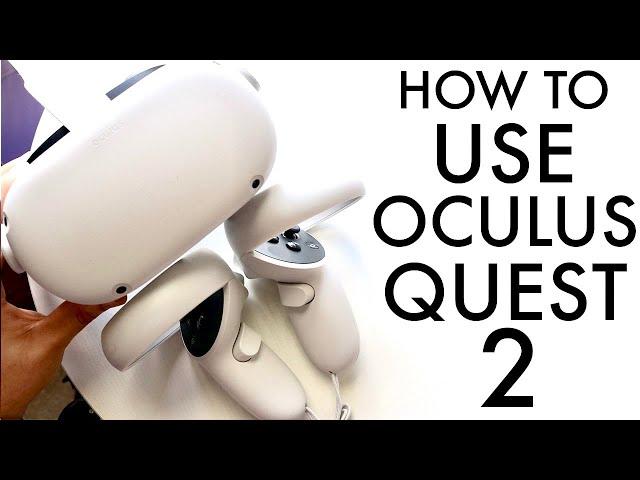 How To Use Your Oculus Quest 2! (Complete Beginners Guide)
