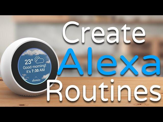 Automating Your Smart Home By Creating Alexa Routines