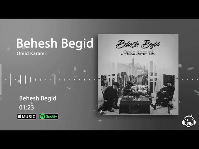 Omid Karami - Behesh Begid ( امید کرمی - بهش بگید )