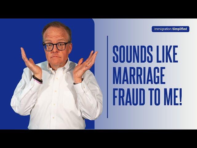 Sounds Like Marriage Fraud to Me 