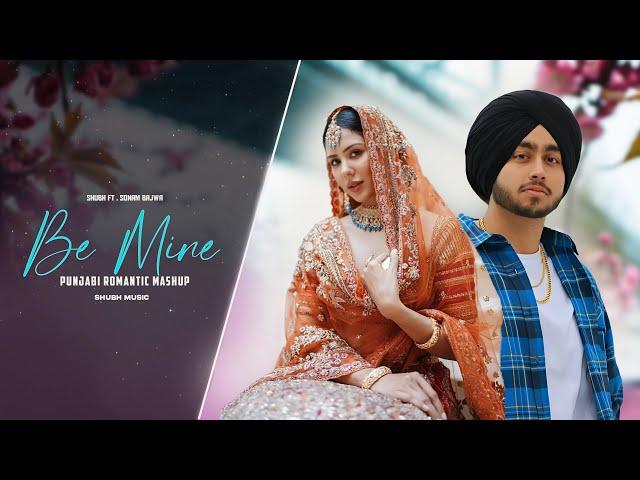 Be Mine - Shubh Ft. Sonam Bajwa | Latest Punjabi Songs 2024 | SHUBH Music